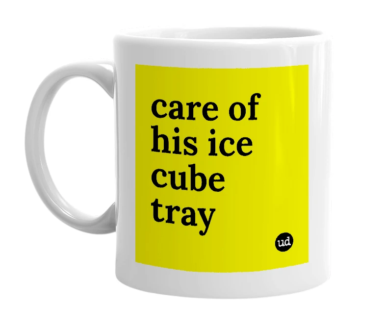 White mug with 'care of his ice cube tray' in bold black letters