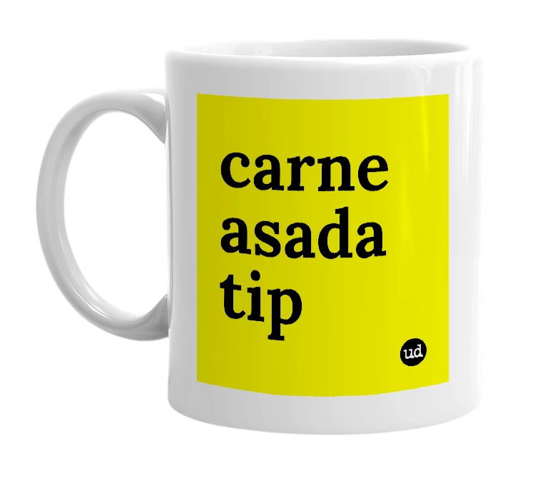 White mug with 'carne asada tip' in bold black letters