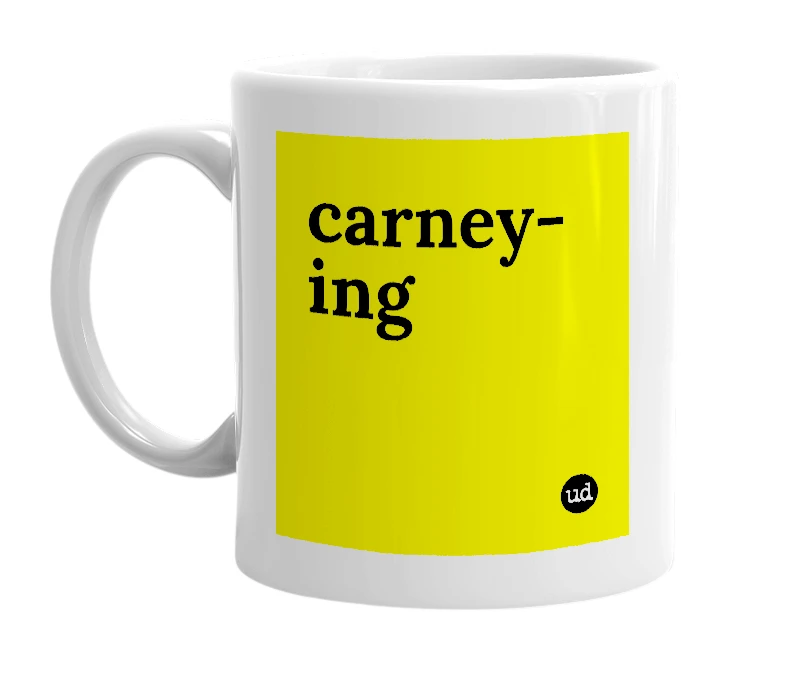 White mug with 'carney-ing' in bold black letters