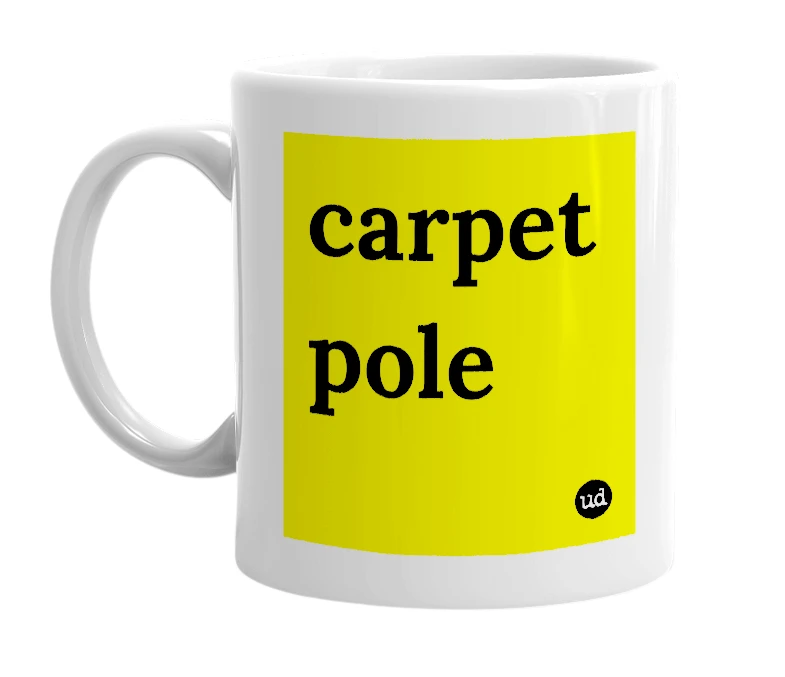 White mug with 'carpet pole' in bold black letters