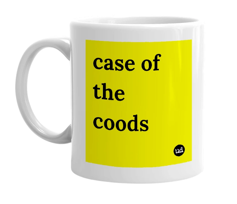 White mug with 'case of the coods' in bold black letters