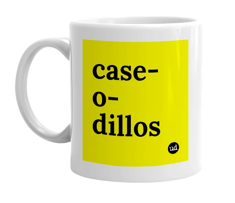 White mug with 'case-o-dillos' in bold black letters
