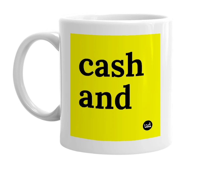 White mug with 'cash and' in bold black letters