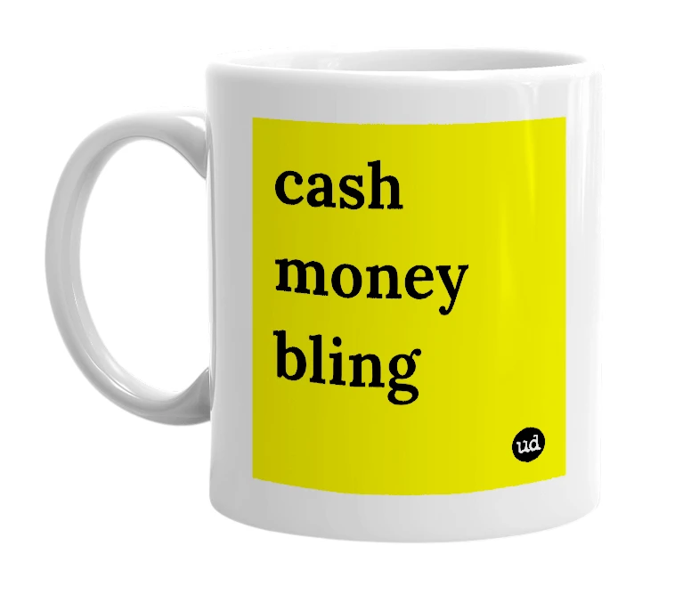 White mug with 'cash money bling' in bold black letters