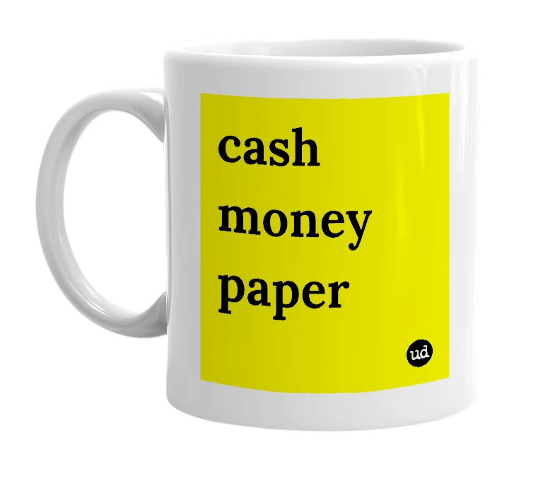 White mug with 'cash money paper' in bold black letters