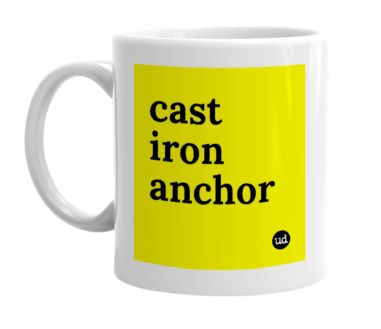 White mug with 'cast iron anchor' in bold black letters
