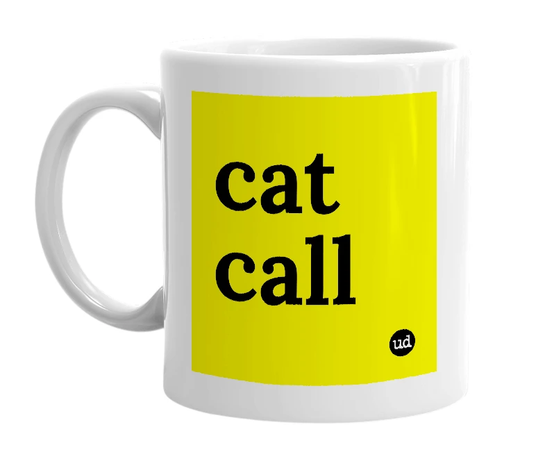 White mug with 'cat call' in bold black letters
