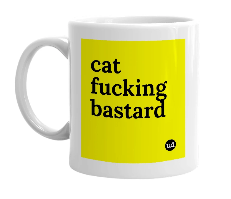 White mug with 'cat fucking bastard' in bold black letters