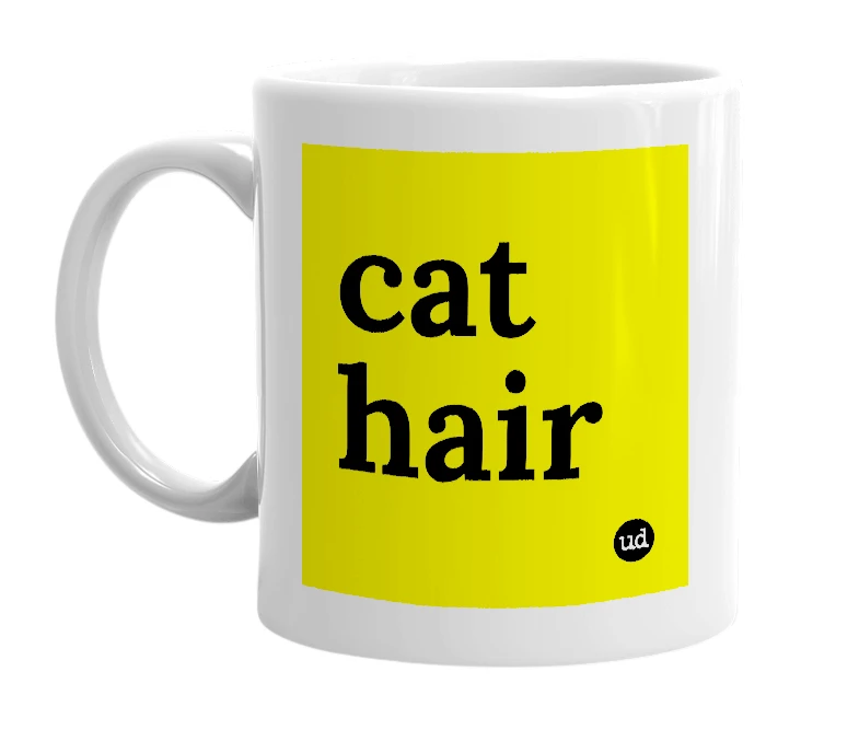 White mug with 'cat hair' in bold black letters