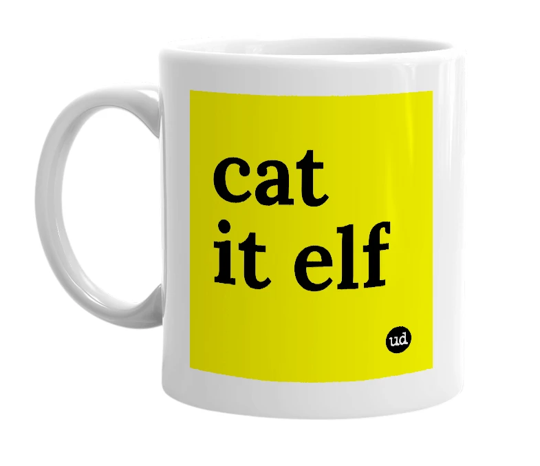 White mug with 'cat it elf' in bold black letters