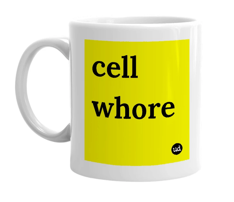 White mug with 'cell whore' in bold black letters