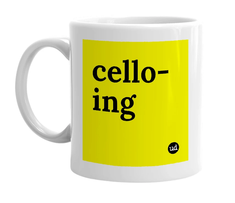 White mug with 'cello-ing' in bold black letters