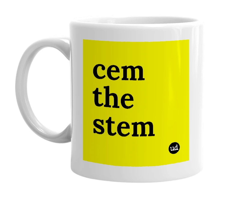 White mug with 'cem the stem' in bold black letters