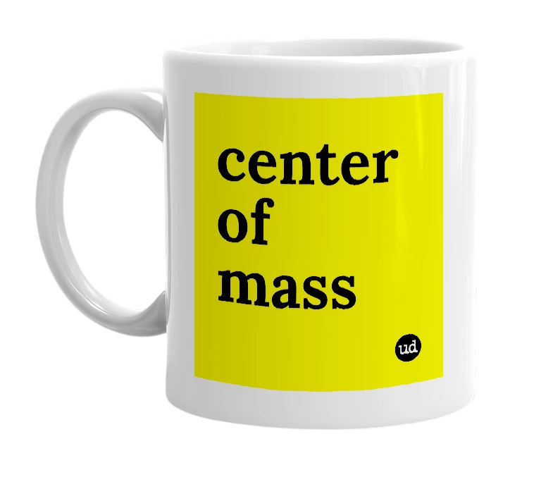 White mug with 'center of mass' in bold black letters