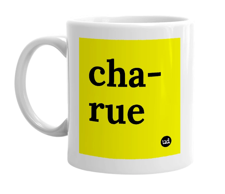 White mug with 'cha-rue' in bold black letters