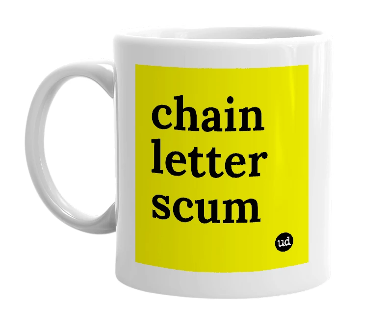 White mug with 'chain letter scum' in bold black letters
