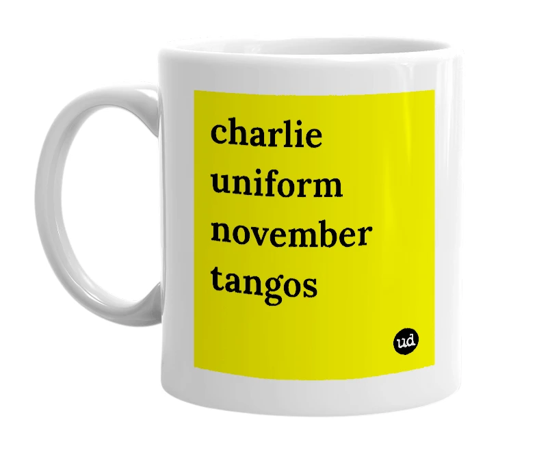 White mug with 'charlie uniform november tangos' in bold black letters