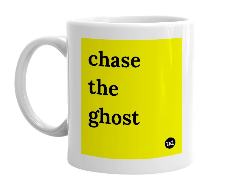 White mug with 'chase the ghost' in bold black letters