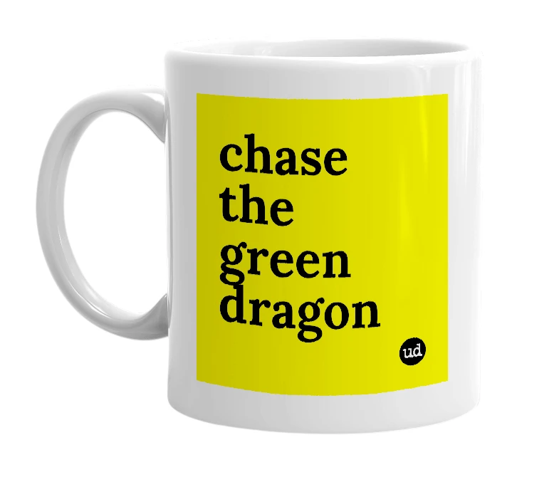 White mug with 'chase the green dragon' in bold black letters