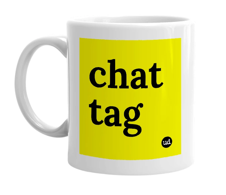 White mug with 'chat tag' in bold black letters
