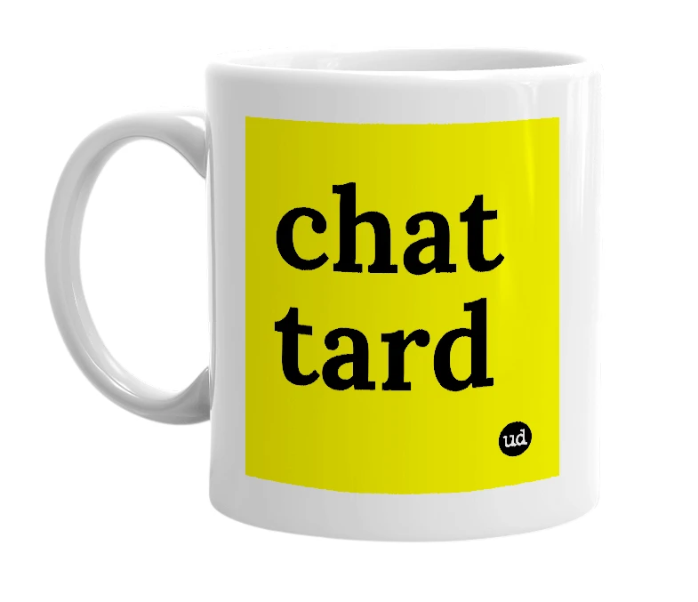 White mug with 'chat tard' in bold black letters