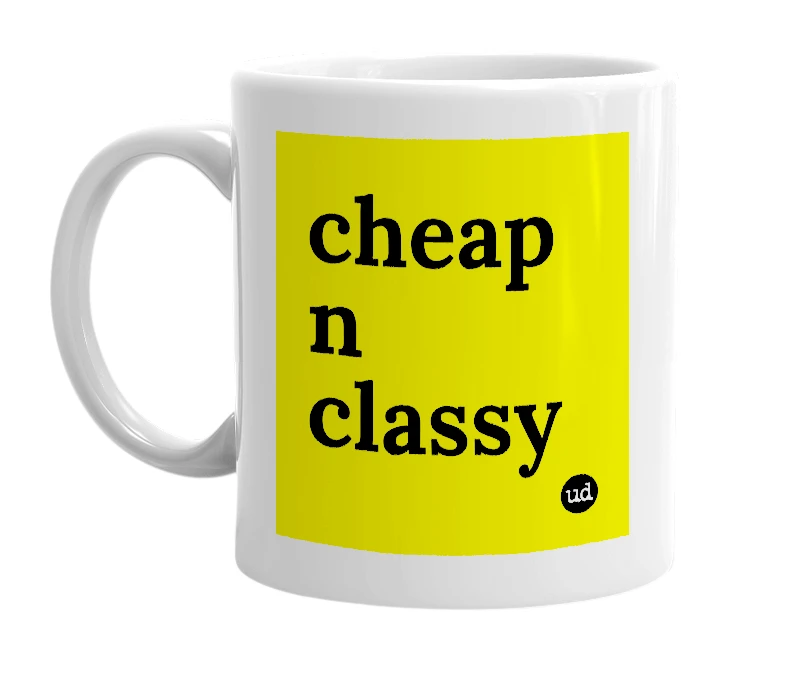White mug with 'cheap n classy' in bold black letters