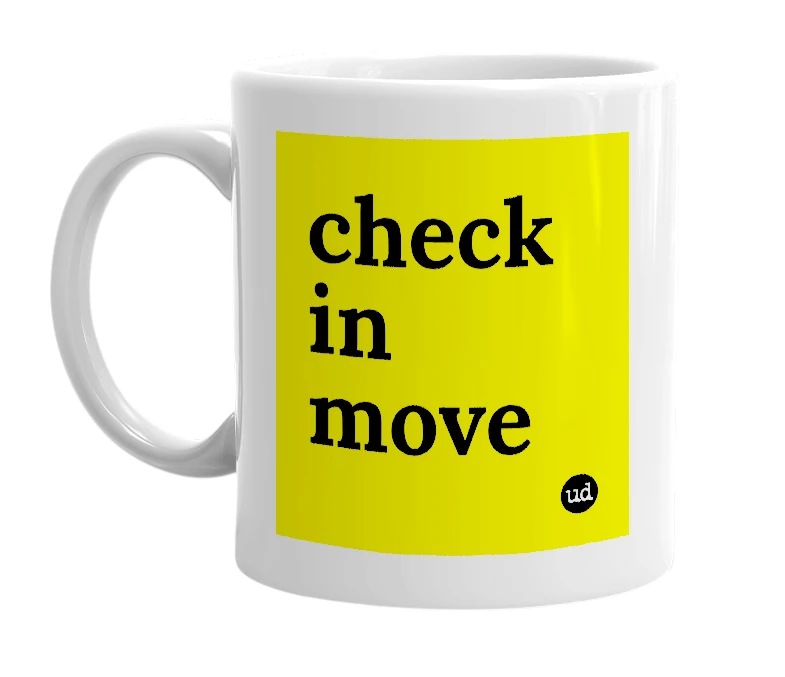 White mug with 'check in move' in bold black letters