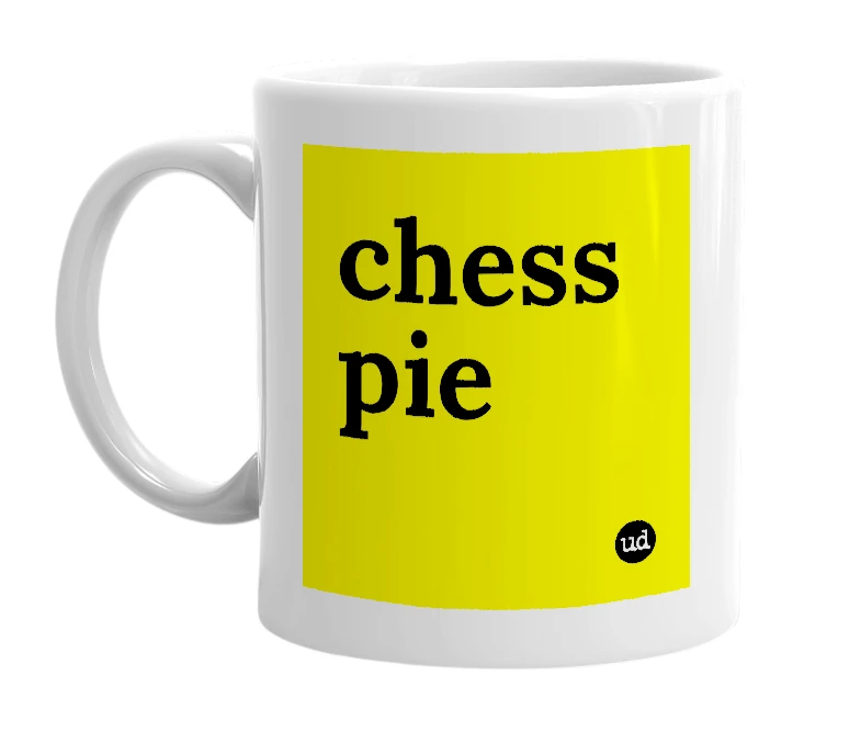 White mug with 'chess pie' in bold black letters