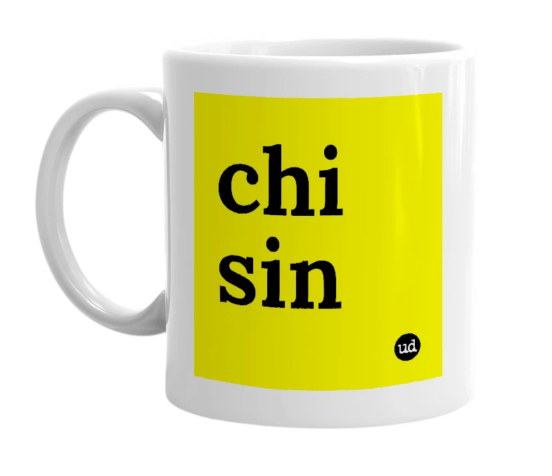White mug with 'chi sin' in bold black letters
