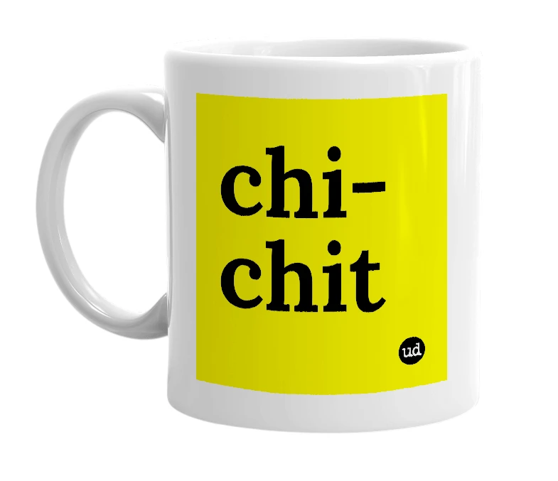 White mug with 'chi-chit' in bold black letters