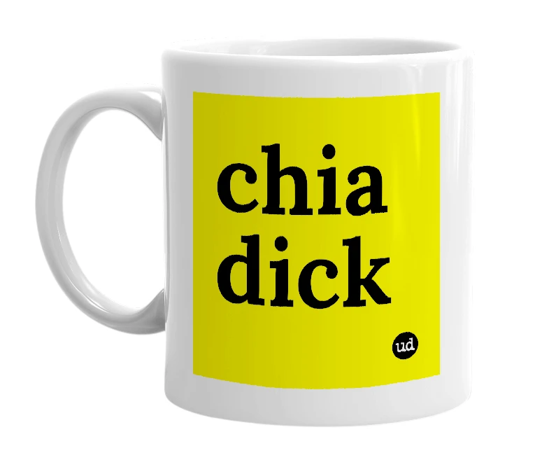 White mug with 'chia dick' in bold black letters