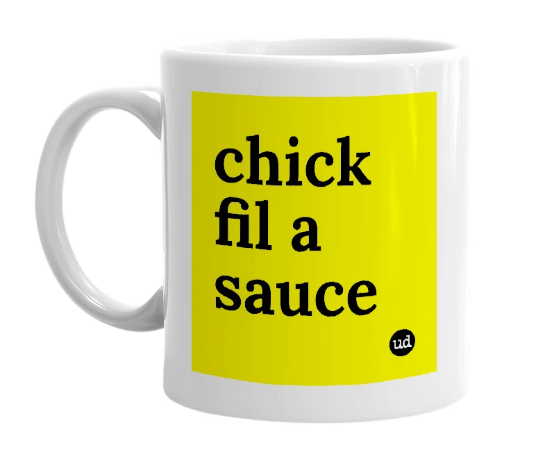 White mug with 'chick fil a sauce' in bold black letters