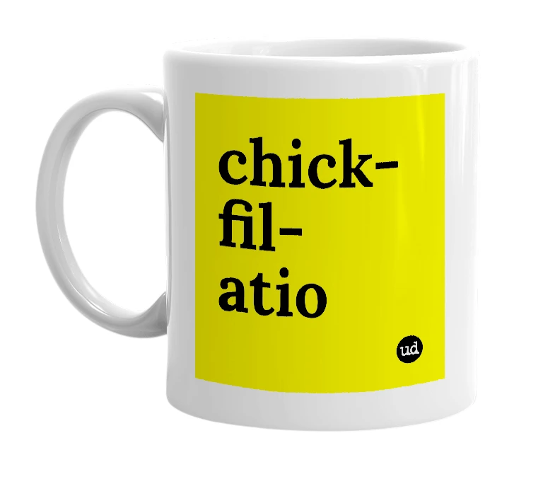 White mug with 'chick-fil-atio' in bold black letters