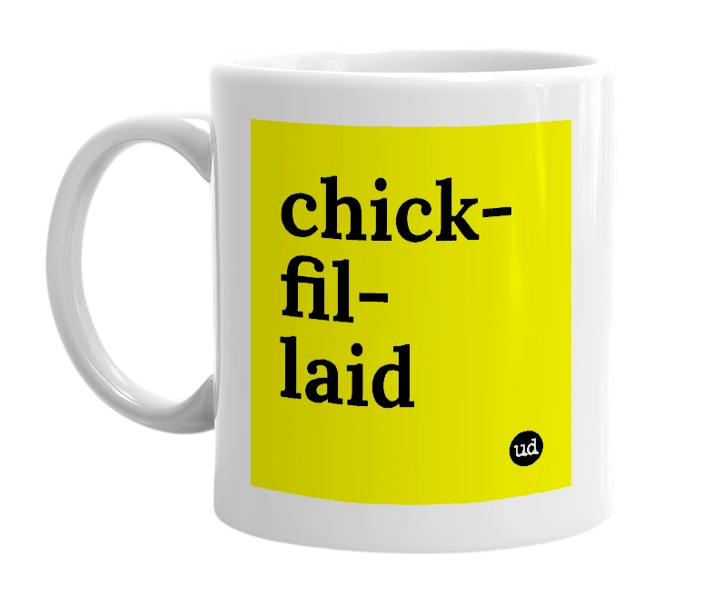 White mug with 'chick-fil-laid' in bold black letters