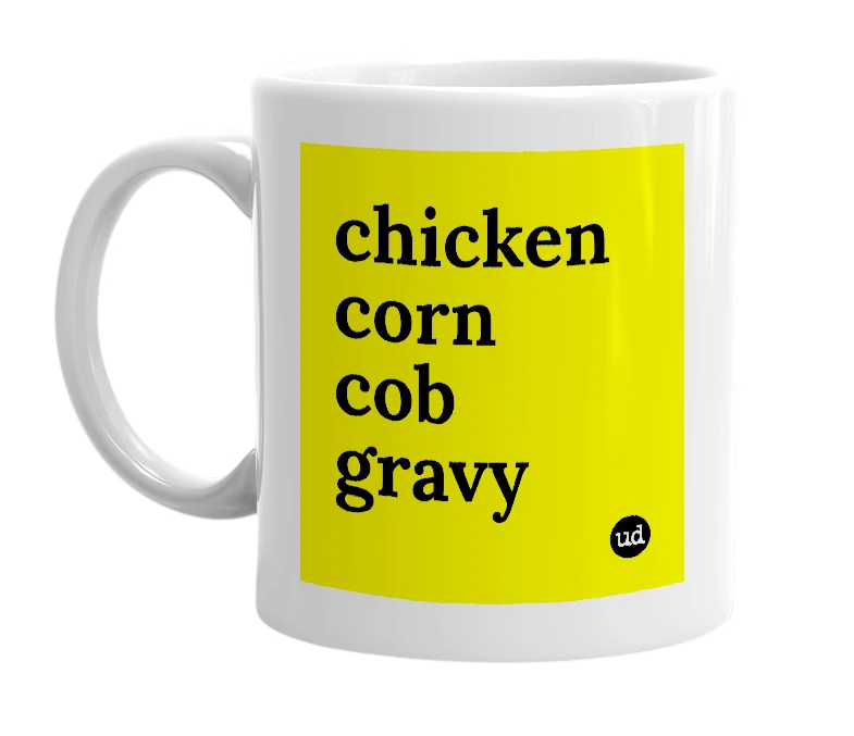 White mug with 'chicken corn cob gravy' in bold black letters