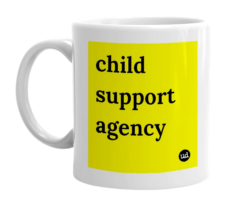 White mug with 'child support agency' in bold black letters