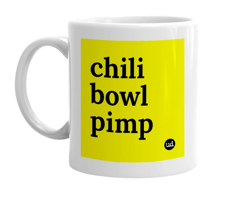 White mug with 'chili bowl pimp' in bold black letters