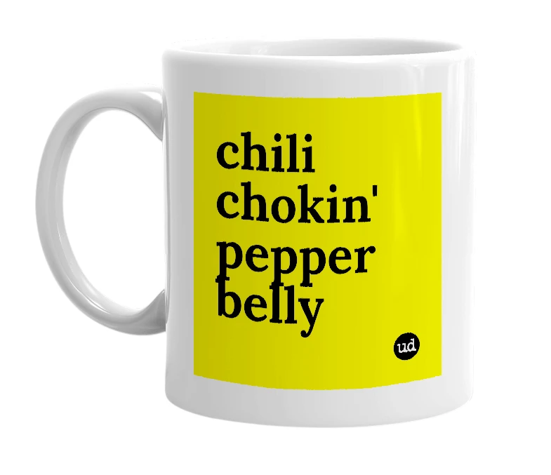 White mug with 'chili chokin' pepper belly' in bold black letters