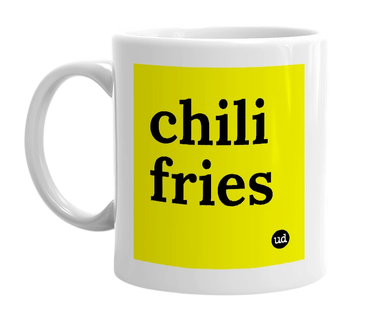White mug with 'chili fries' in bold black letters