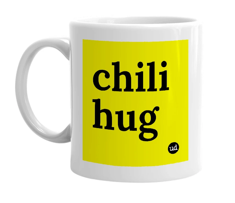 White mug with 'chili hug' in bold black letters