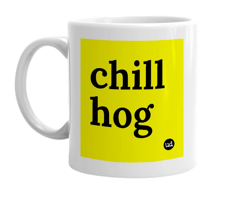 White mug with 'chill hog' in bold black letters