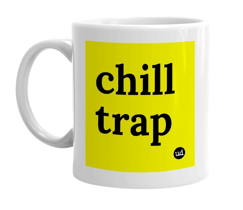 White mug with 'chill trap' in bold black letters