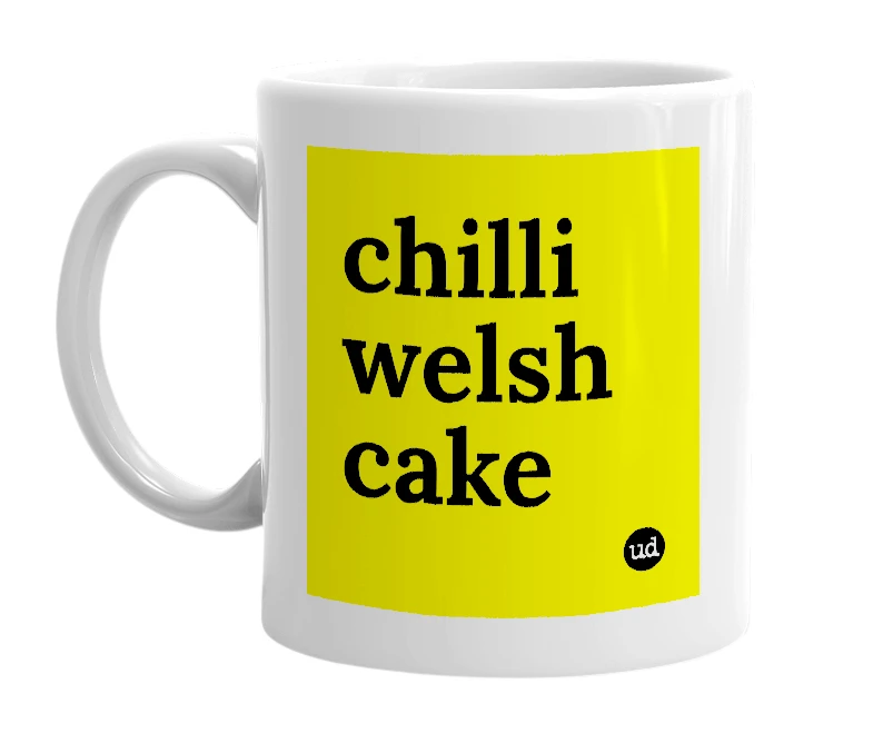 White mug with 'chilli welsh cake' in bold black letters
