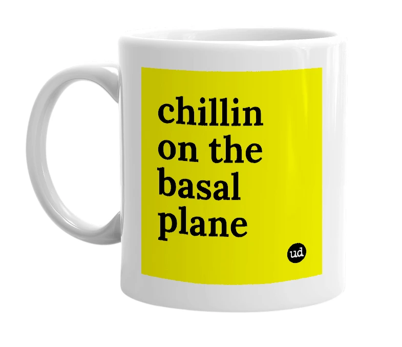 White mug with 'chillin on the basal plane' in bold black letters