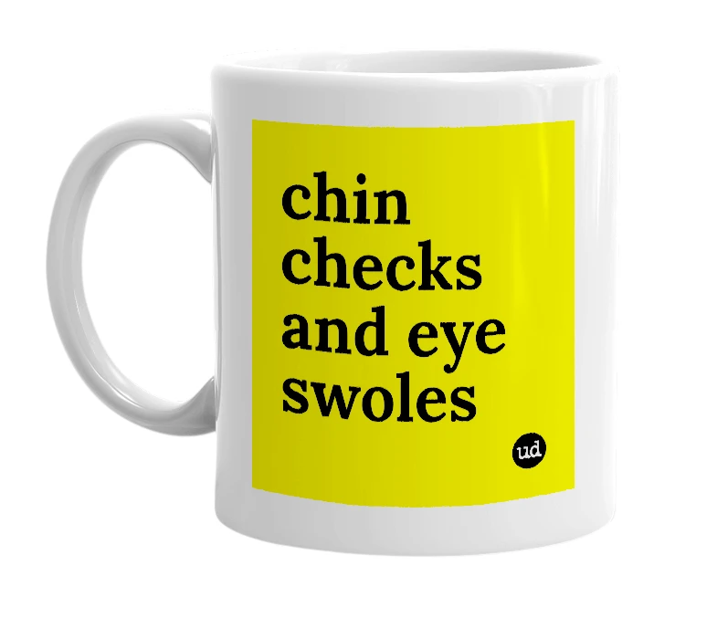 White mug with 'chin checks and eye swoles' in bold black letters