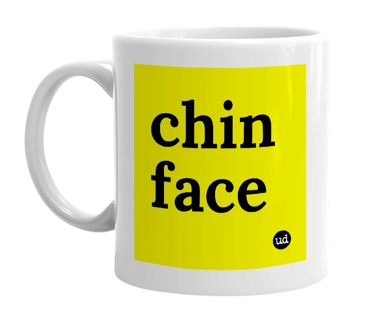 White mug with 'chin face' in bold black letters