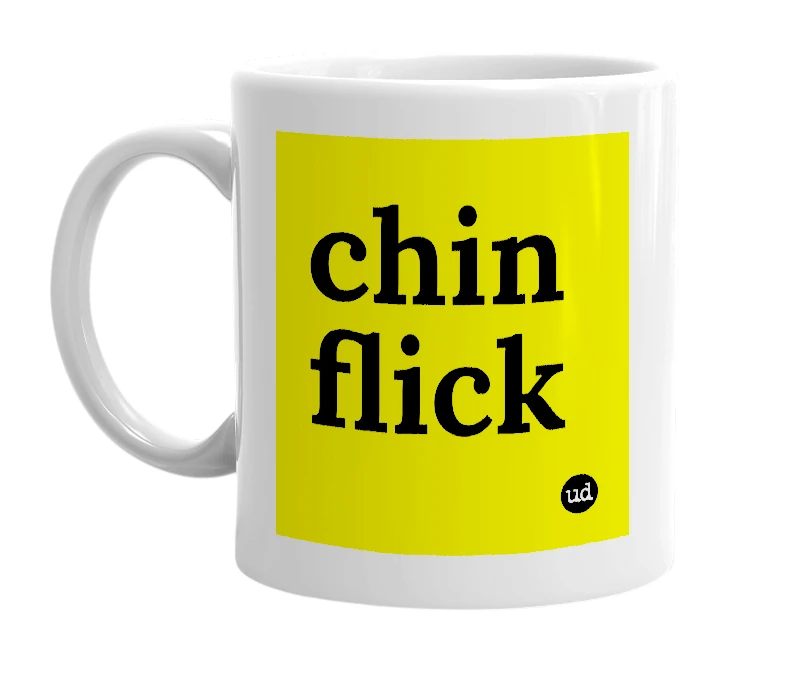 White mug with 'chin flick' in bold black letters