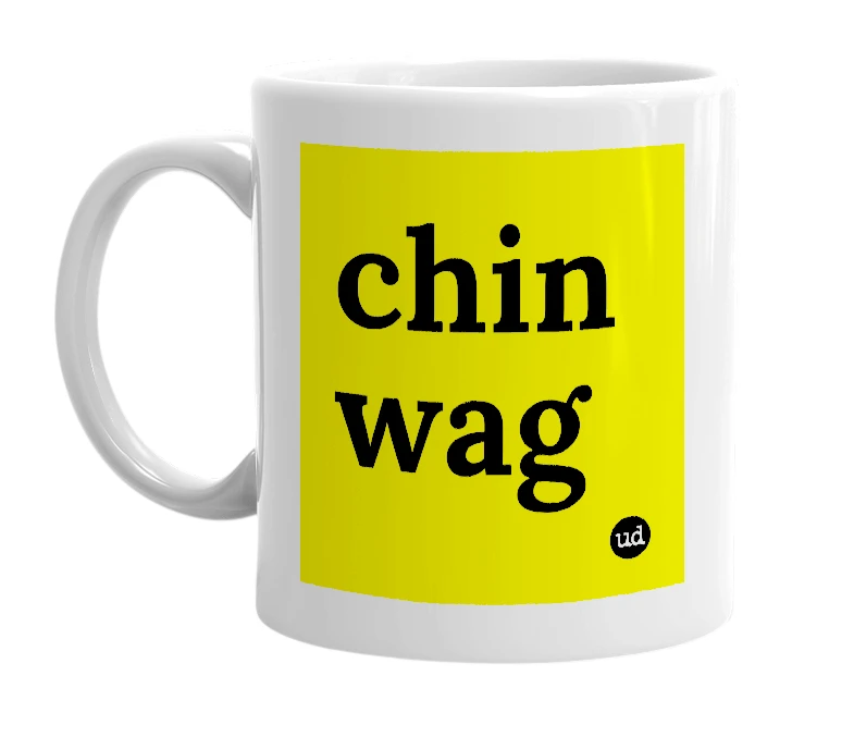 White mug with 'chin wag' in bold black letters