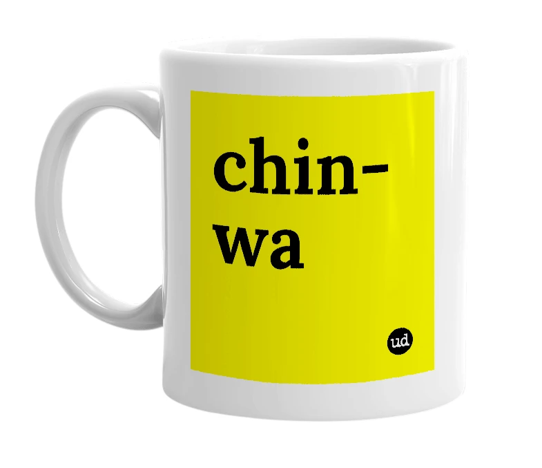 White mug with 'chin-wa' in bold black letters