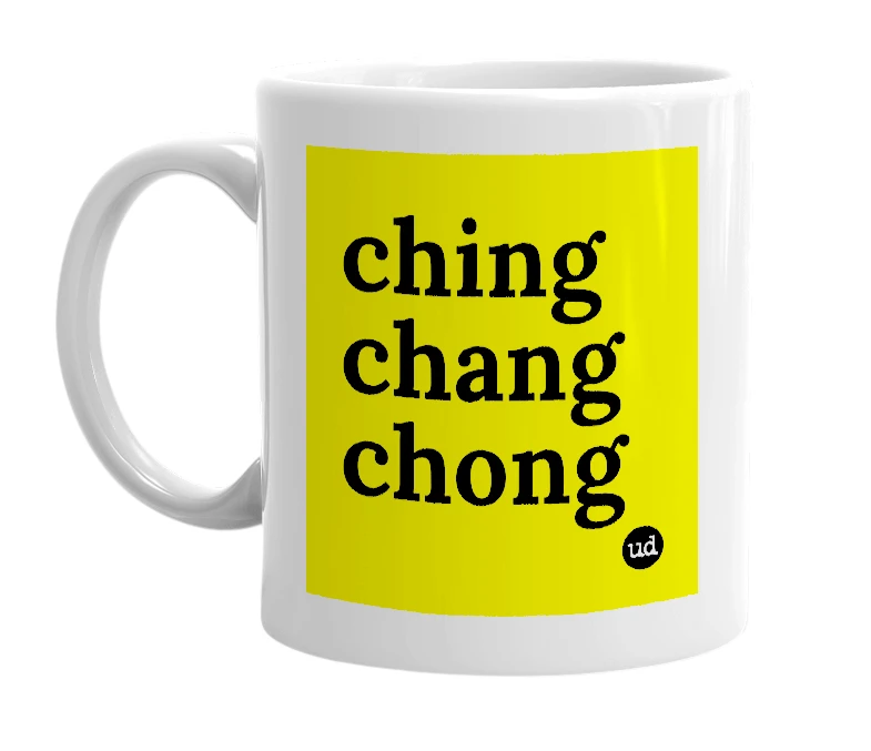 White mug with 'ching chang chong' in bold black letters